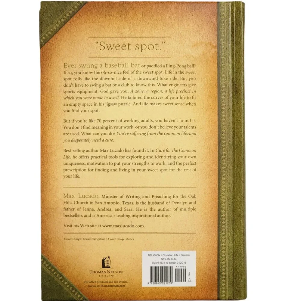 Cure for the Common Life: Living in Your Swet Spot by Max Lucado